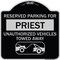 Signmission Reserved Parking for Priest Unauthorized Vehicles Towed Away Alum Sign, 18" x 18", BS-1818-23078 A-DES-BS-1818-23078 - alternate 1